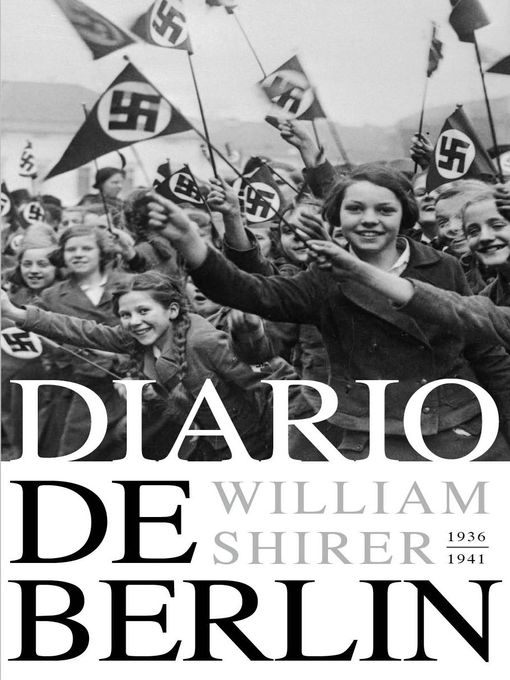 Title details for Diario de Berlín. 1934-1941 by William L. Shirer - Wait list